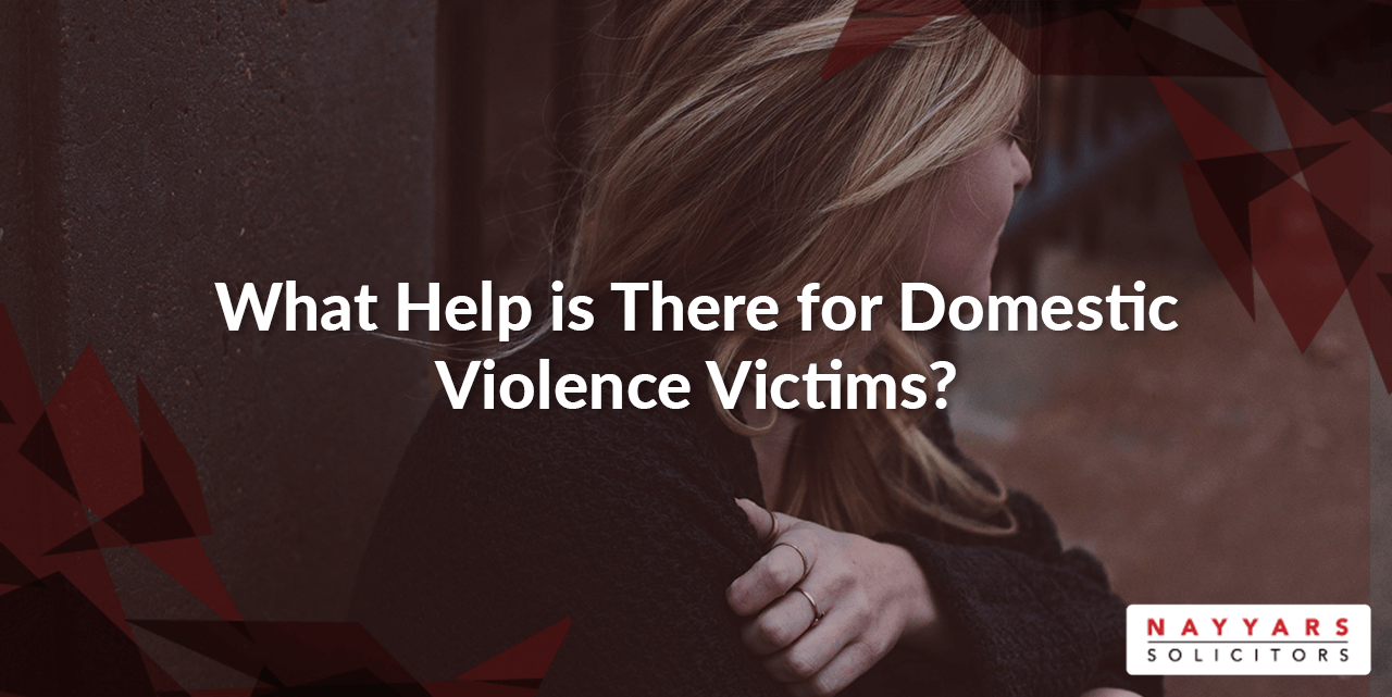 What Help Is There For Domestic Violence Victims? | Nayyars Solicitors