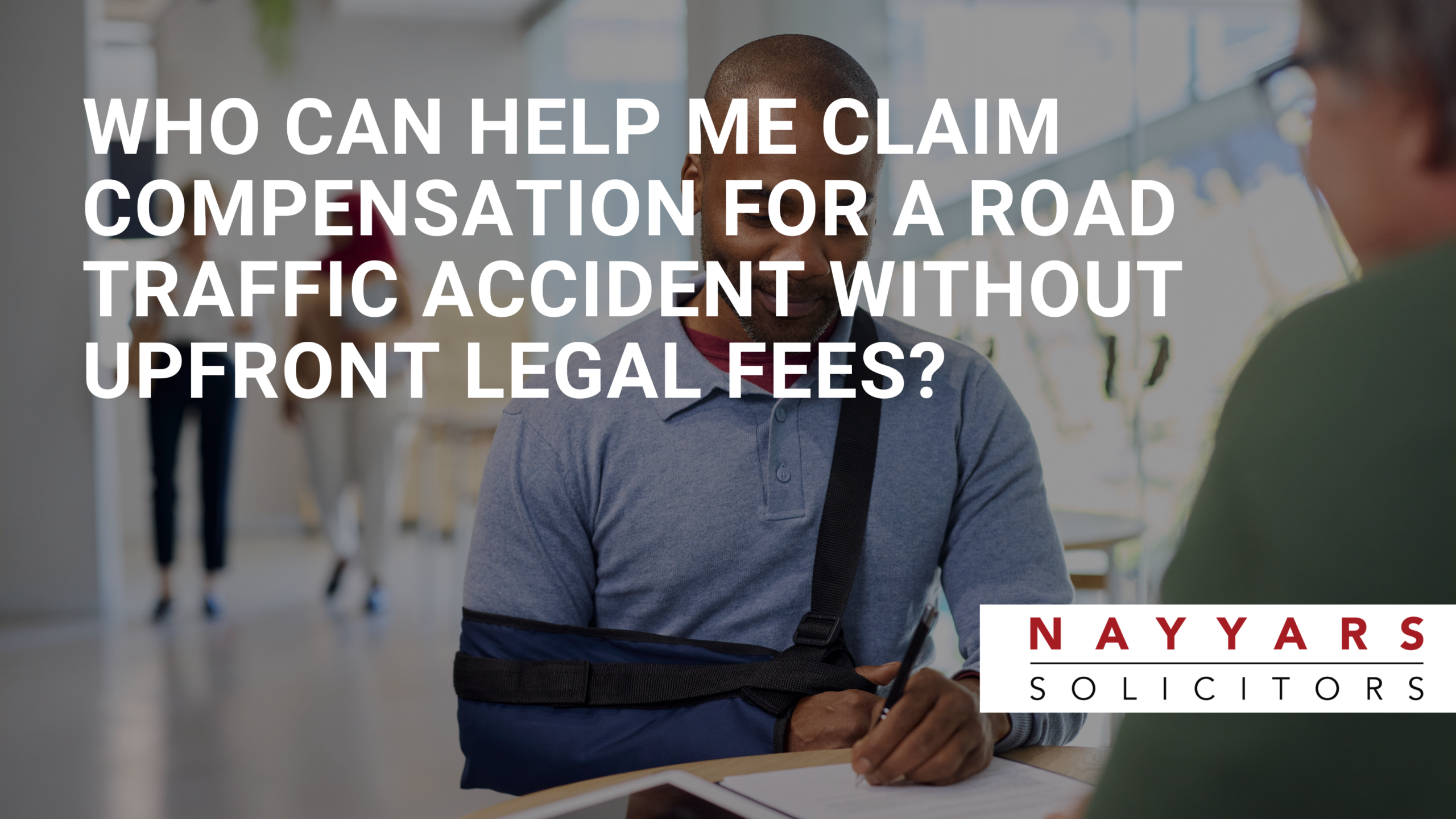 Who Can Help Me Claim Compensation for a Road Traffic Accident Without Upfront Legal Fees?