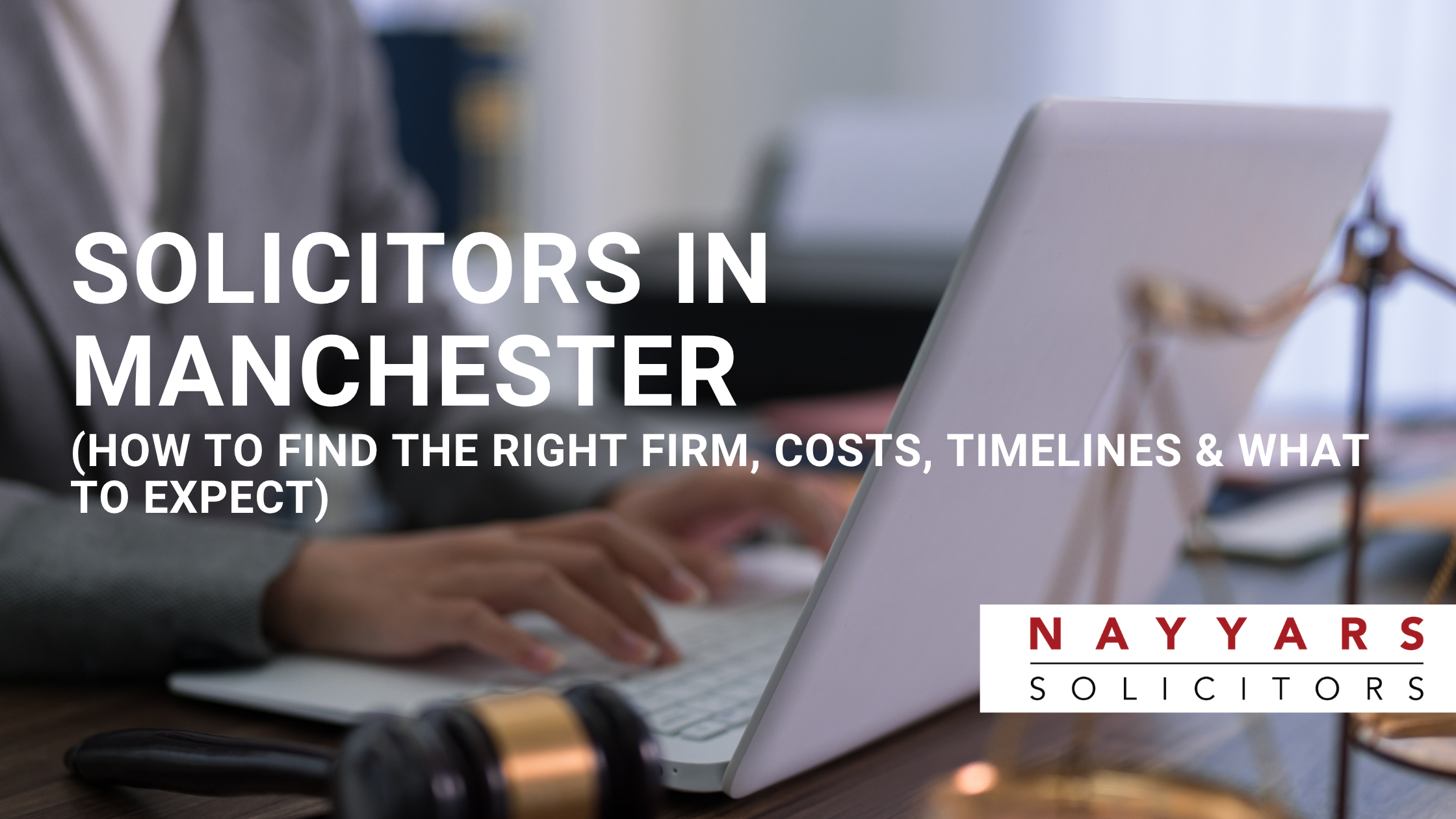 Solicitors in Manchester: How to Choose, What It Costs and What to Expect